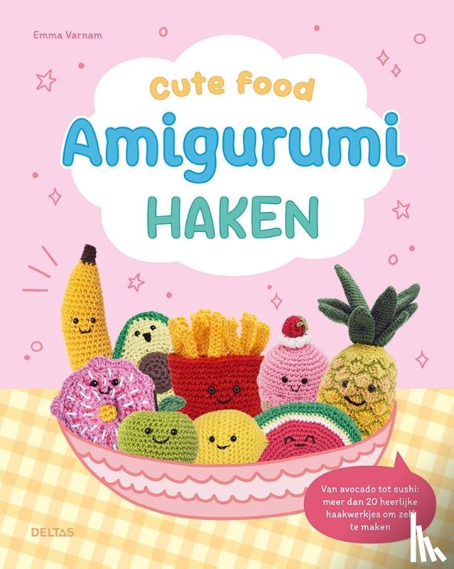 VARNAM, EMMA - Cute Food Amigurumi haken