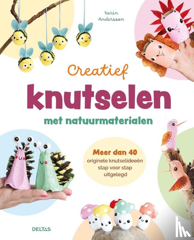 ANDERSSON, KARIN - Creatief knutselen met natuurmaterialen