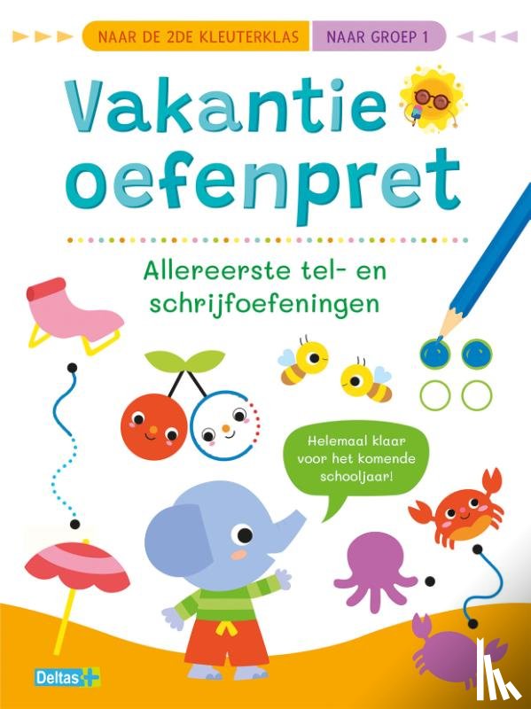 ZNU - Vakantie oefenpret - Allereerste tel- en schrijfoefeningen (naar de 2de kleuterklas / naar groep 1)