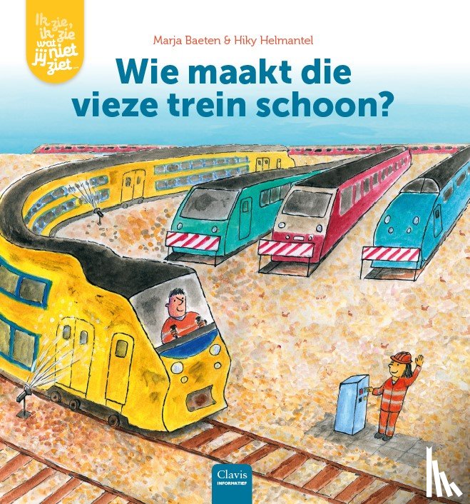 Baeten, Marja - Wie maakt die vieze trein schoon?