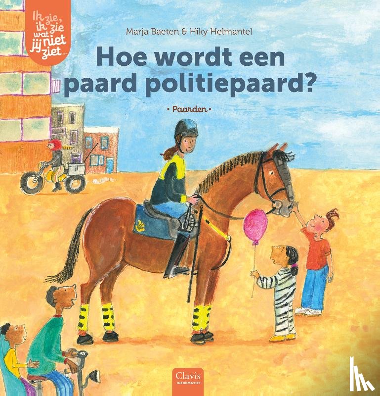 Baeten, Marja - Hoe wordt een paard politiepaard?