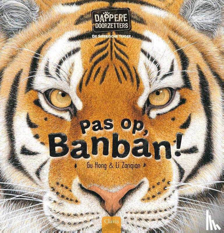 Hong, Gu - De Siberische tijger. Pas op, Banban!