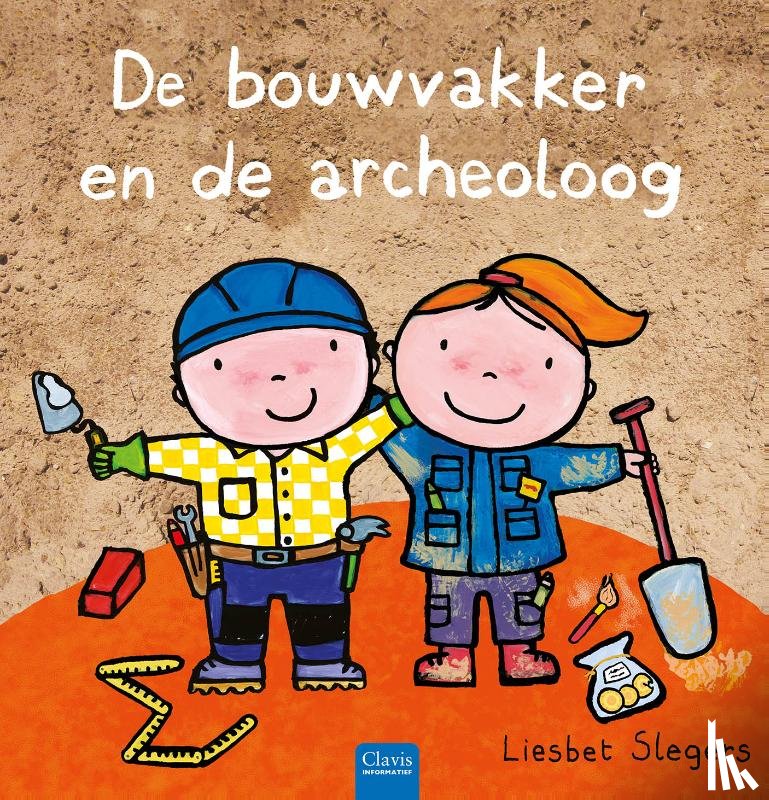 Slegers, Liesbet - De bouwvakker en de archeoloog