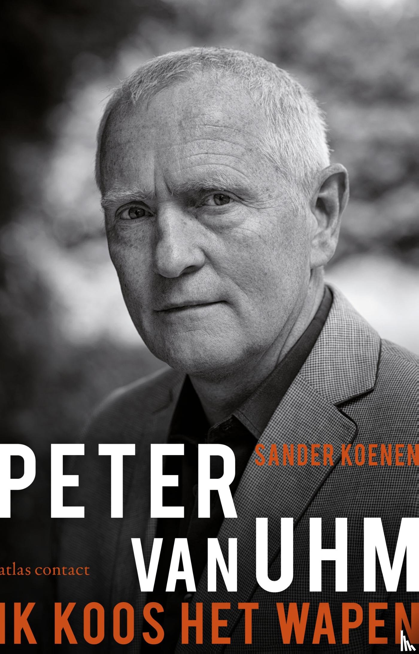 Koenen, Sander - Peter van Uhm: ik koos het wapen