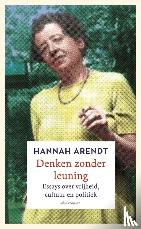 Arendt, Hannah - Denken zonder leuning