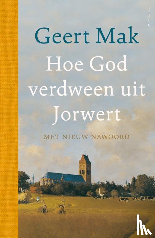 Mak, Geert - Hoe God verdween uit Jorwert - jubileumeditie