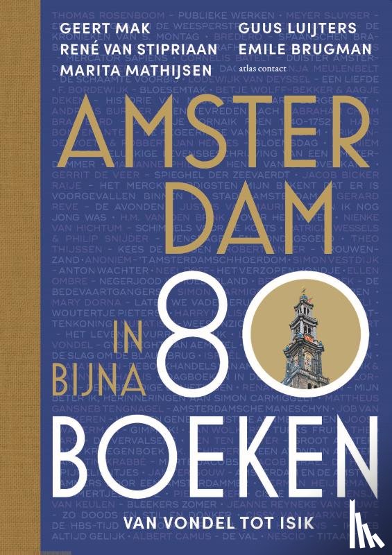 Mak, Geert, Stipriaan, René van, Mathijsen, Marita, Luijters, Guus, Brugman, Emile - Amsterdam in bijna 80 boeken