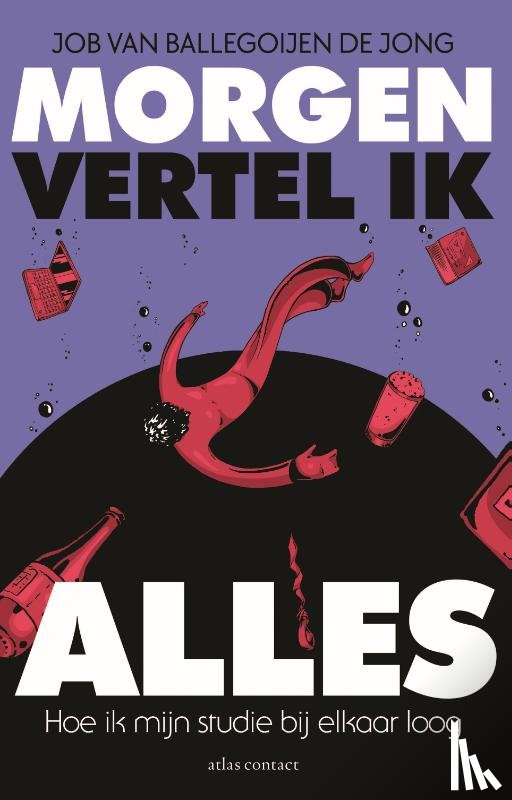 Ballegoijen de Jong, Job van - Morgen vertel ik alles