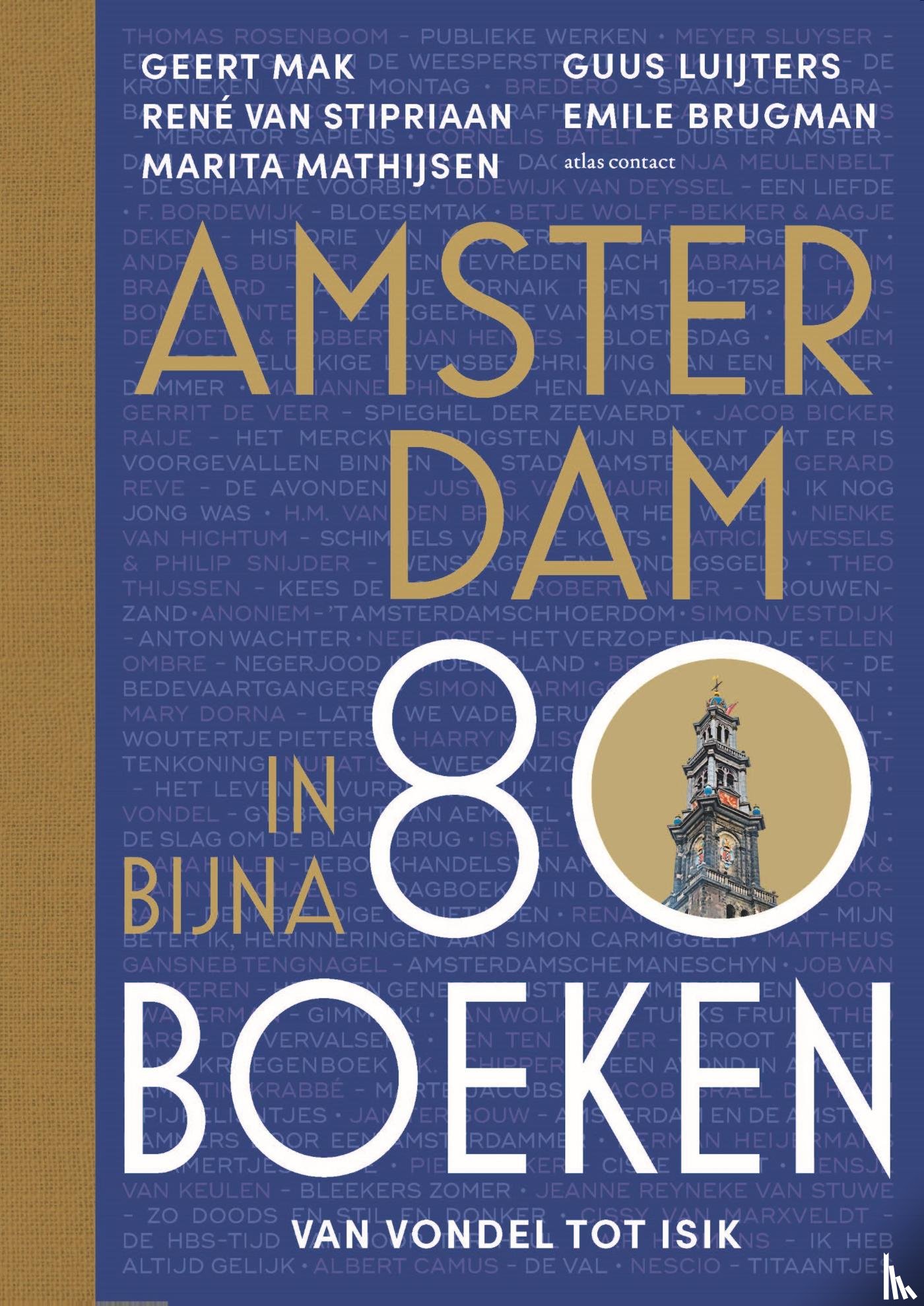 Mak, Geert, Stipriaan, René van, Mathijsen, Marita, Luijters, Guus, Brugman, Emile - Amsterdam in bijna 80 boeken