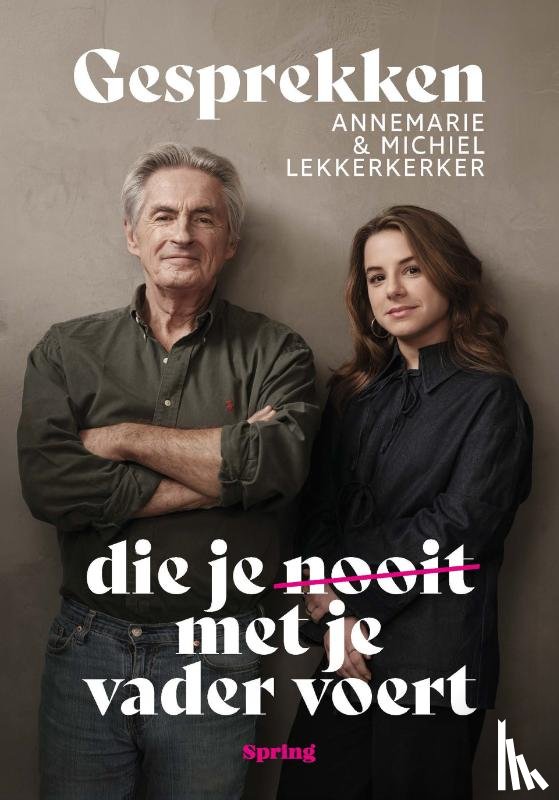Lekkerkerker, Annemarie, Lekkerkerker, Michiel - Gesprekken die je nooit met je vader voert