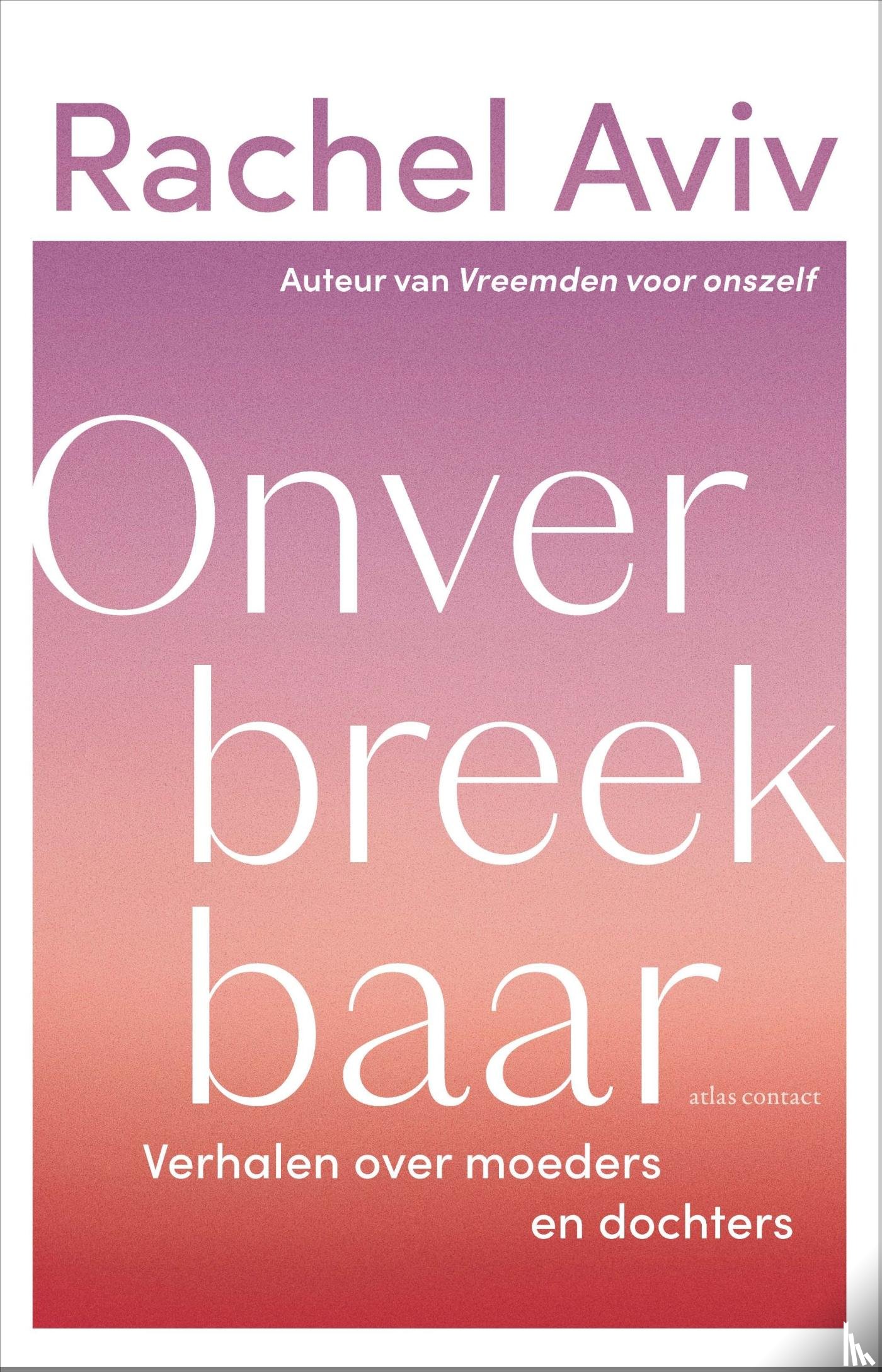 Aviv, Rachel - Onverbreekbaar
