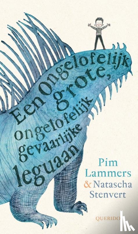 Lammers, Pim - Een ongelofelijk grote, ongelofelijk gevaarlijke leguaan