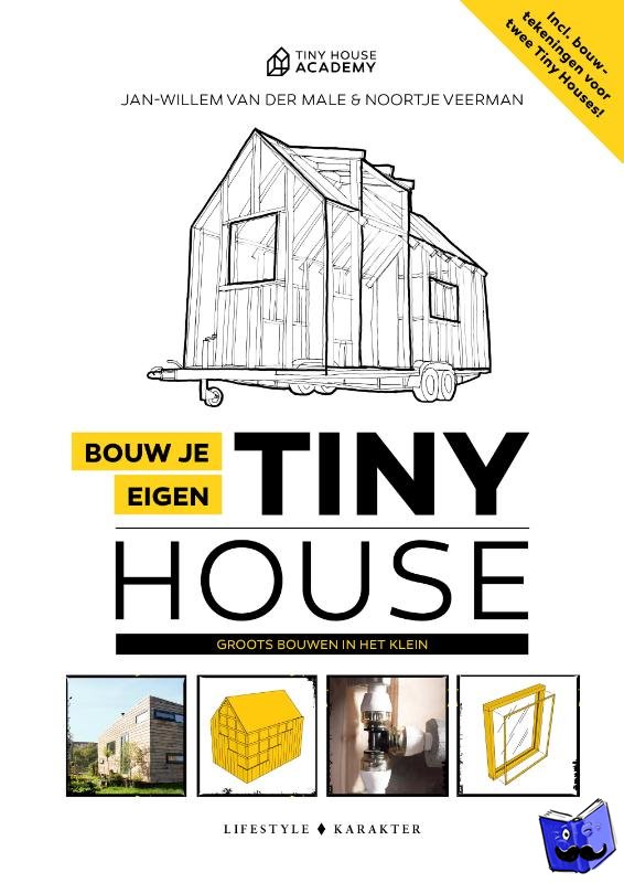 Male, Jan-Willem van der, Veerman, Noortje - Bouw je eigen Tiny House