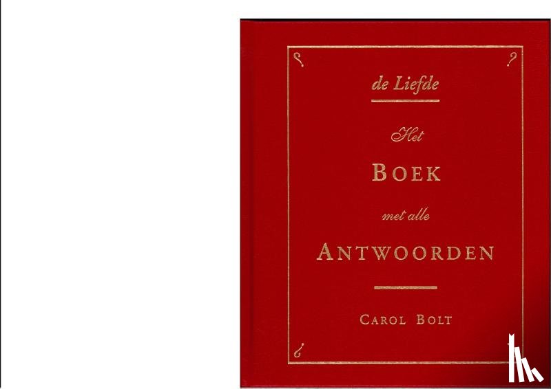 Bolt, Carol - De Liefde - boek met alle antwoorden - mini