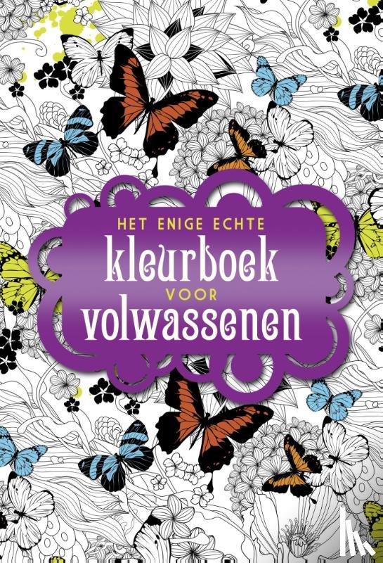  - Het enige echte kleurboek voor volwassenen