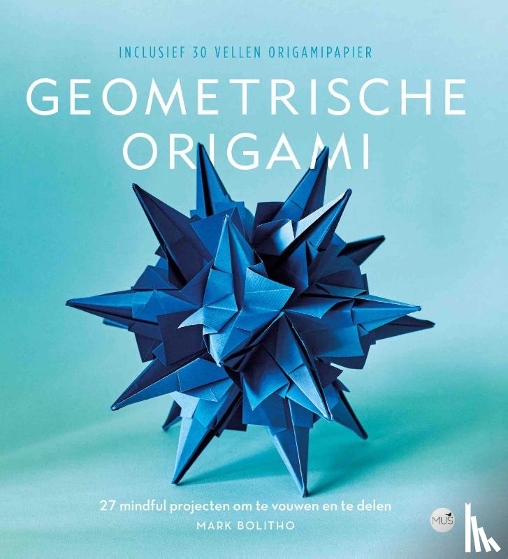Bolitho, Mark - De kunst van Geometrische origami