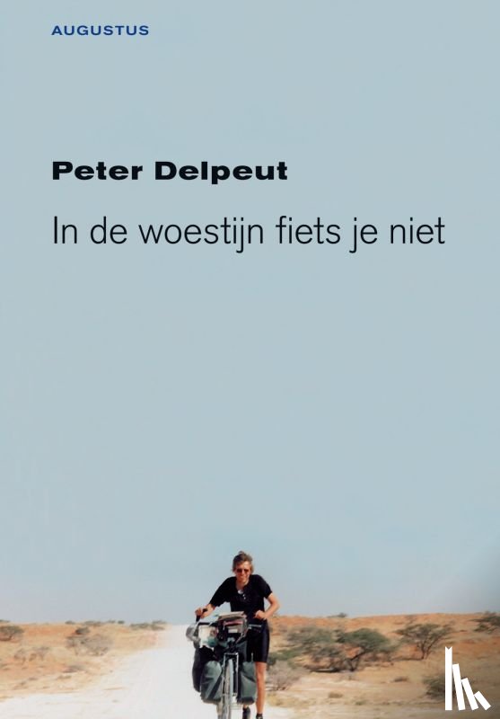 Delpeut, Peter - In de woestijn fiets je niet