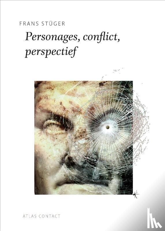 Stuger, Frans - Personages, conflict, perspectief