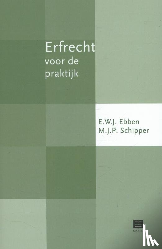 Ebben, E.W.J., Schipper, M.J.P. - Erfrecht voor de praktijk