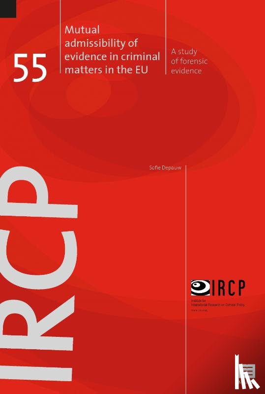 Depauw, Sofie - Mutual Admissibility of Evidence in Criminal Matters in the EU.