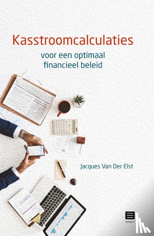 Elst, Jacques van der - Kasstroomcalculaties voor een optimaal financieel beleid