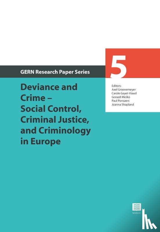 Groenemeyer, Axel, Gayet-Viaud, Carole, Meško, Gorazd, Ponsaers, Paul, Shapland, Joanna - Deviance and Crime – Social Control, Criminal Justice, and Criminology in Europe