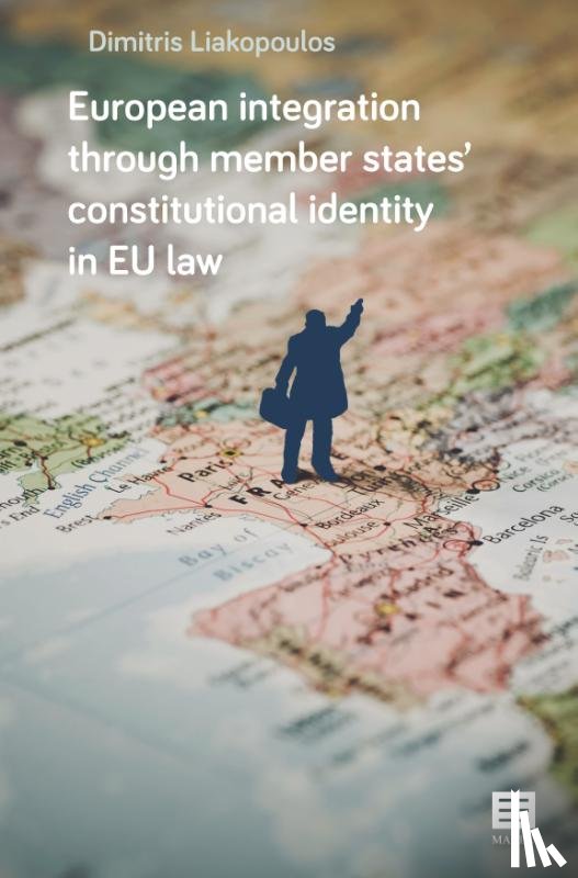 Liakopoulos, Dimitris - European integration through member states’ constitutional identity in EU law