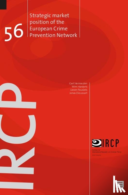 Vermeulen, Gert, Hardyns, Wim, Pauwels, Lieven, Dieussaert, Jonas - Strategic market position of the European Crime Prevention Network