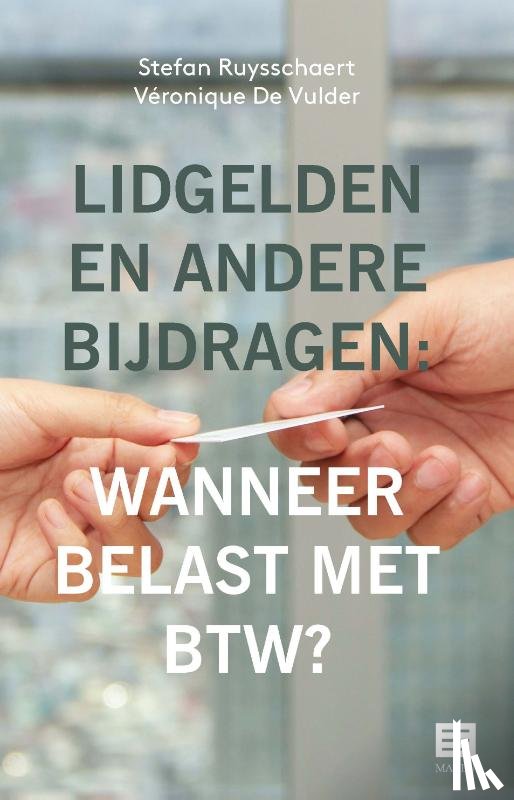 Ruysschaert, Stefan, De Vulder, Véronique - Lidgelden en andere bijdragen: wanneer belast met btw?
