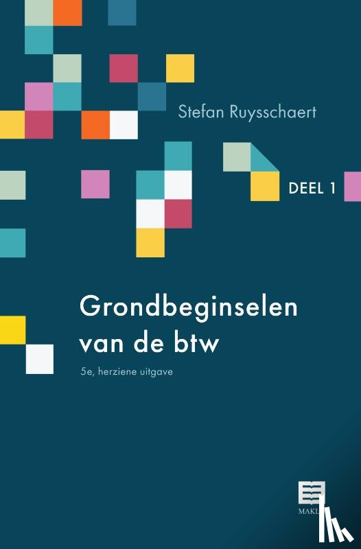 Ruysschaert, Stefan - GRONDBEGINSELEN VAN DE BTW - DEEL 1