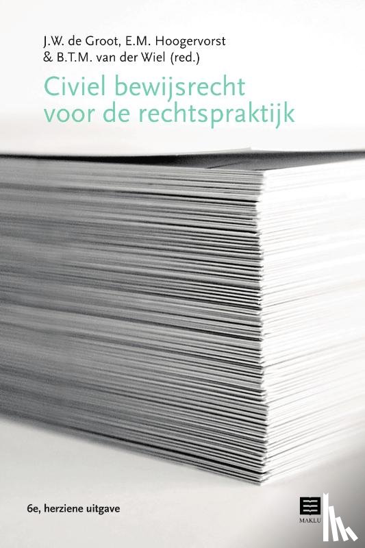 De Groot, J.W., Hoogervorst, E.M., Van der Wiel, B.T.M., Fruytier, P.A., Walta-Jansen, D.S., Zilinsky, M., Van Aerde, A.M. - Civiel bewijsrecht voor de rechtspraktijk