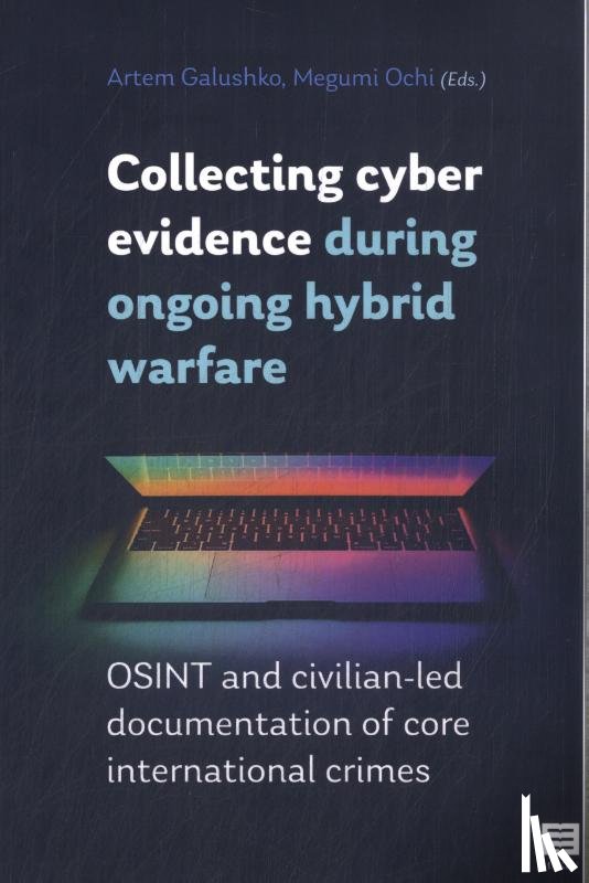 Galushko, Artem, Ochi, Megumi - Collecting cyber evidence during ongoing hybrid warfare