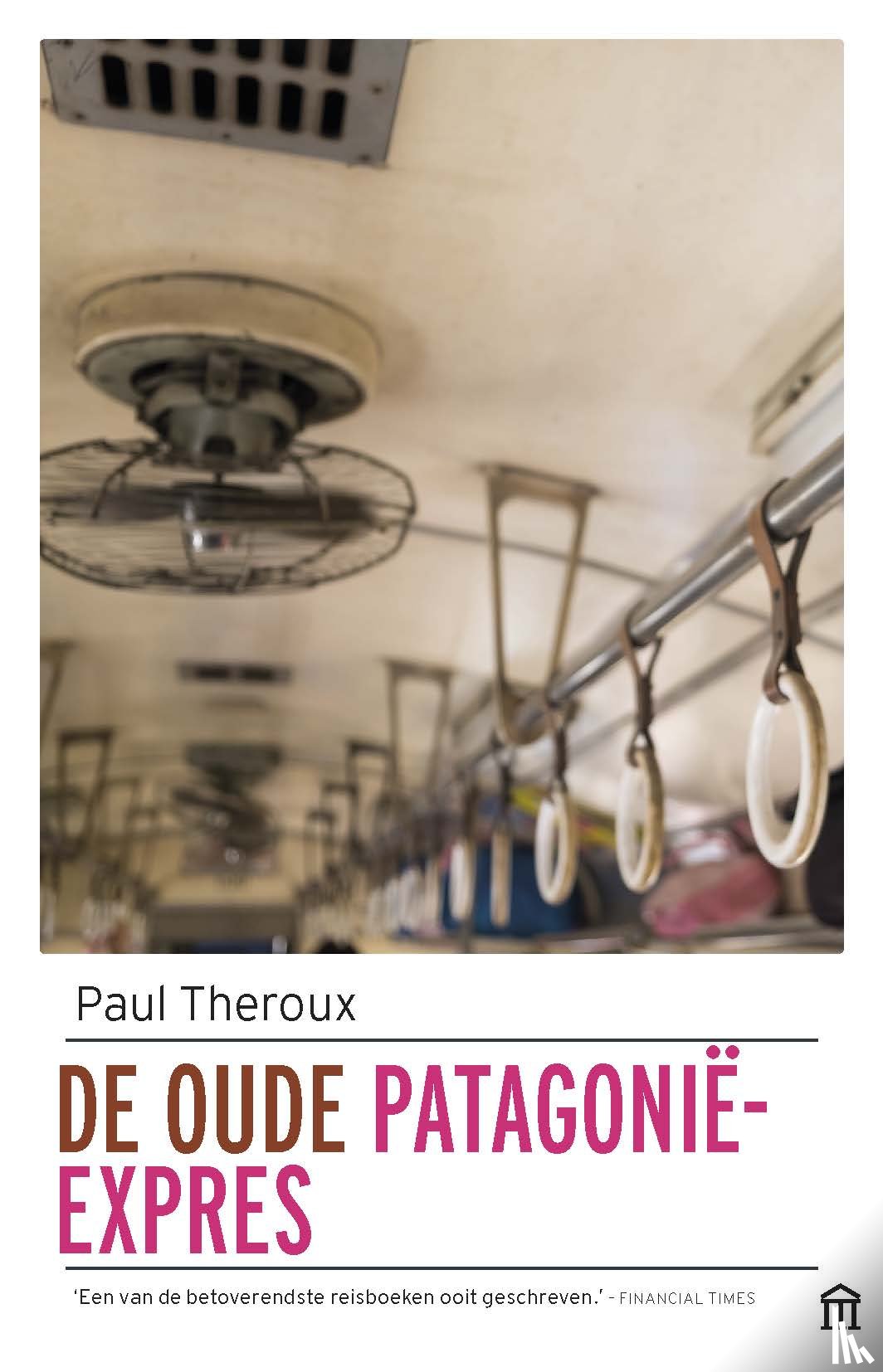 Theroux, Paul - De oude Patagonië-Express