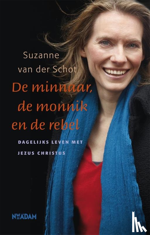 Schot, Suzanne van der - De minnaar, de monnik en de rebel