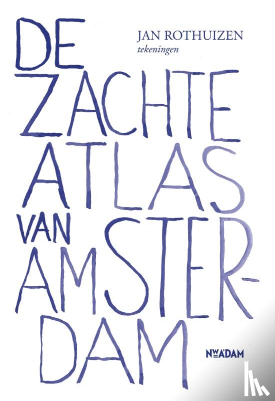 Rothuizen, Jan - De zachte atlas van Amsterdam