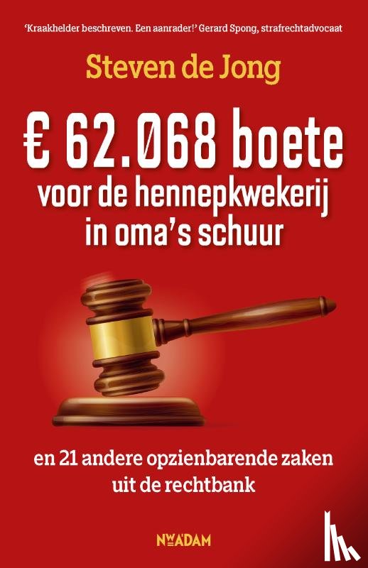 Steven de Jong - € 62.068 boete voor de hennepkwekerij in oma's schuur