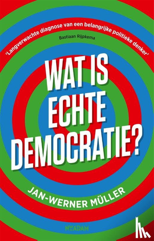Müller, Jan-Werner - Wat is echte democratie?