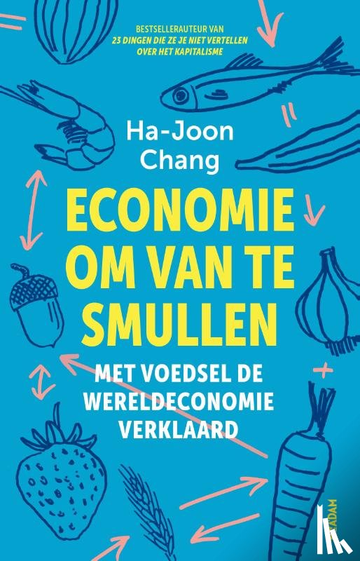 Chang, Ha-Joon - Economie om van te smullen