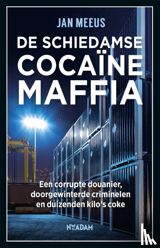 Meeus, Jan - De Schiedamse cocaïnemaffia