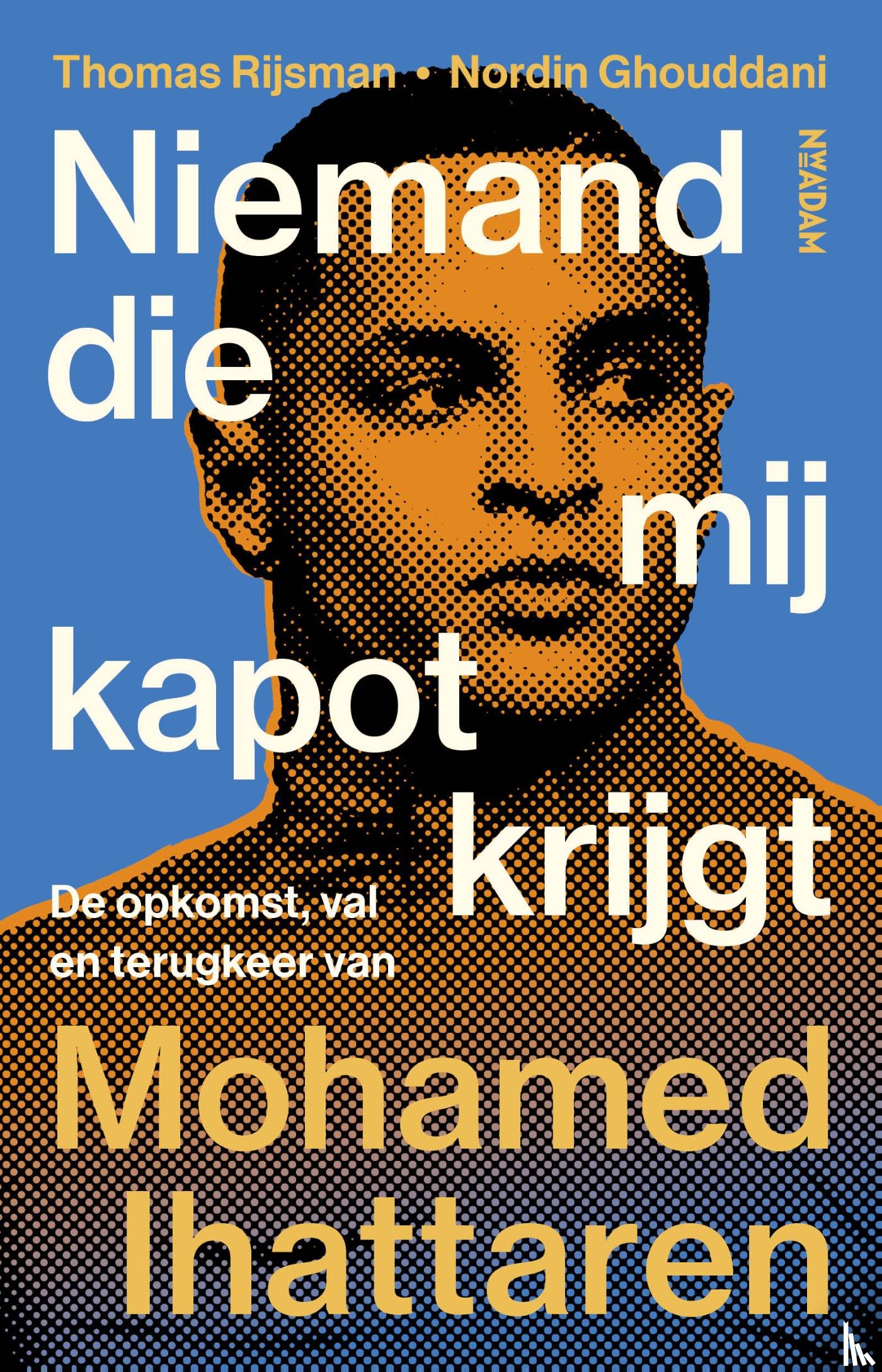 Rijsman, Thomas, Ghouddani, Nordin - Niemand die mij kapot krijgt