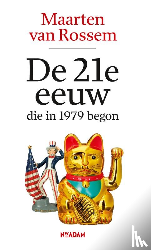 Rossem, Maarten van - De 21e eeuw, die in 1979 begon