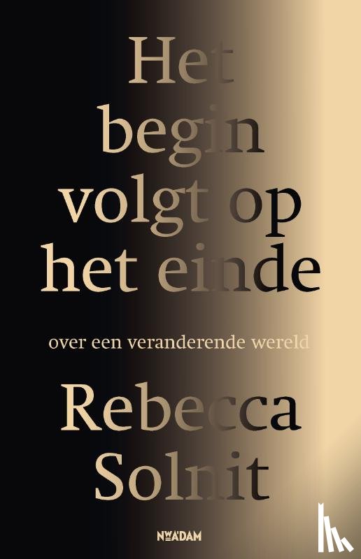 Solnit, Rebecca - Het begin volgt op het einde