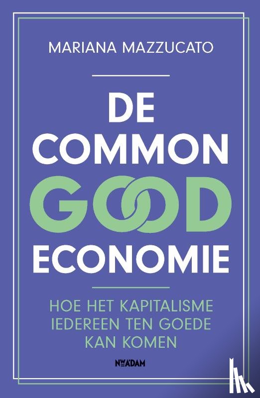 Mazzucato, Mariana - De common good economie