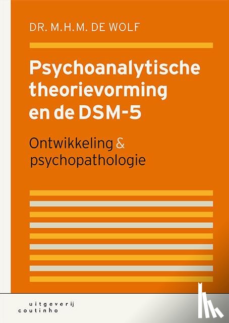 Wolf, M.H.M. de - Psychoanalytische theorievorming en de DSM-5
