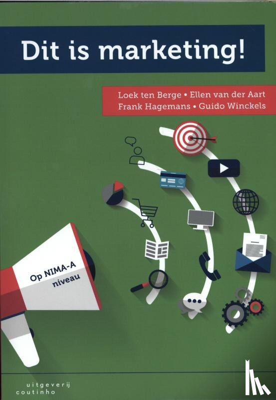 Berge, Loek ten, Aart, Ellen van der, Hagemans, Frank, Winckels, Guido - Dit is marketing!