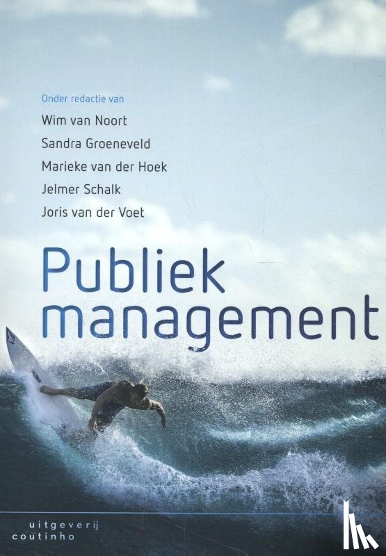 Noort, Wim van, Groeneveld, Sandra, Hoek, Marieke van der, Schalk, Jelmer - Publiek management