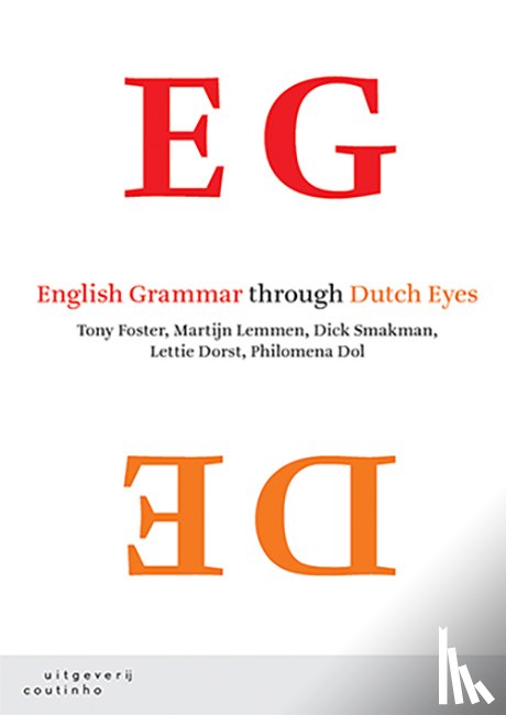 Foster, Tony, Lemmen, Martijn, Smakman, Dick, Dorst, Aletta G. - English Grammar through Dutch Eyes