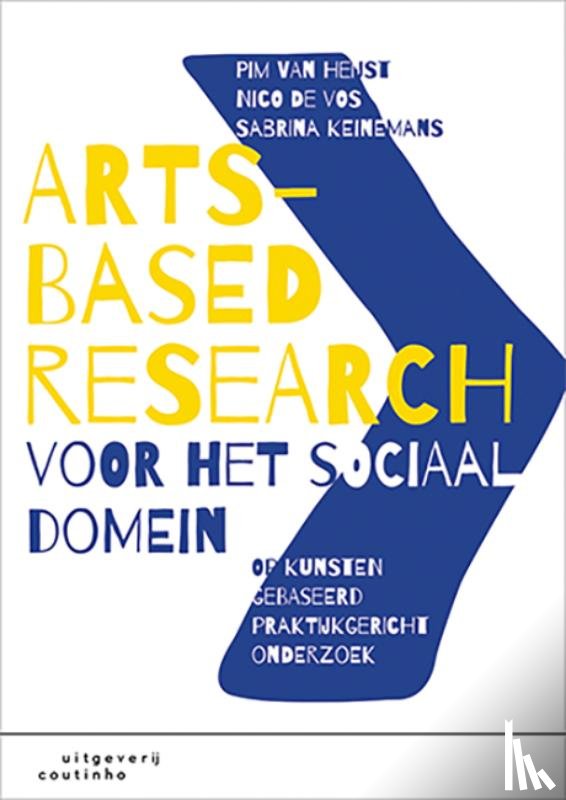 Heijst, Pim van, Vos, Nico de, Keinemans, Sabrina - Arts-Based Research voor het sociaal domein