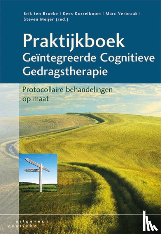 Broeke, Erik ten, Korrelboom, Kees, Verbraak, Marc, Meijer, Steven - Praktijkboek geïntegreerde cognitieve gedragstherapie