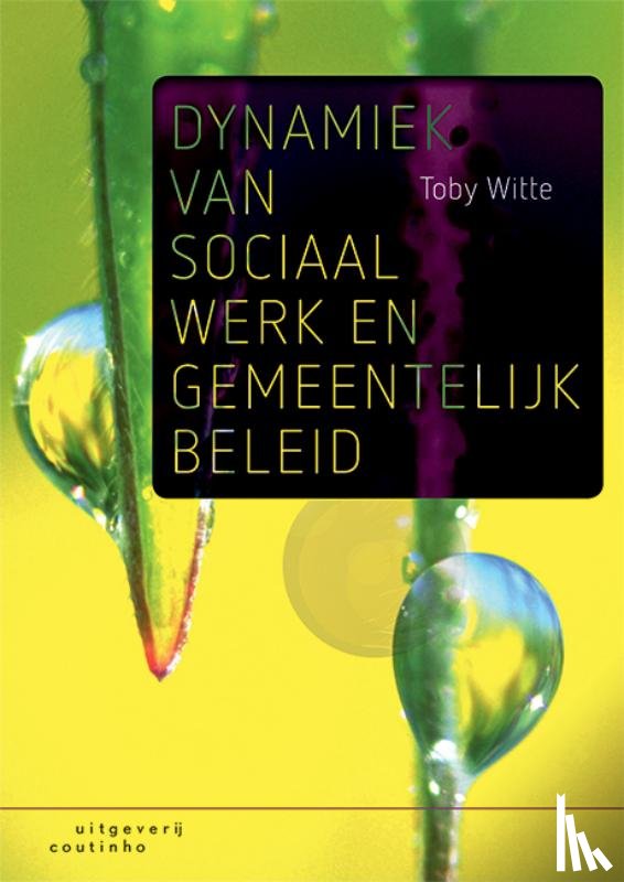 Witte, Toby - Dynamiek van sociaal werk en gemeentelijk beleid